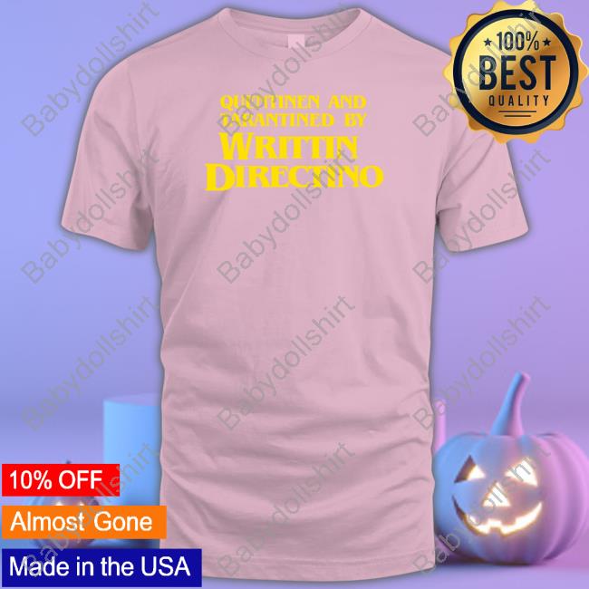 Quentinen And Tarantined By Writtin Directino Hoodie Quentinen And Tarantined By Writtin Directino Shirt Film Illiterates