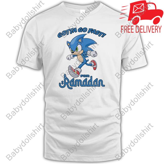Shirts That Go Hard Merch Gotta Go Fast For Ramadan T Shirts