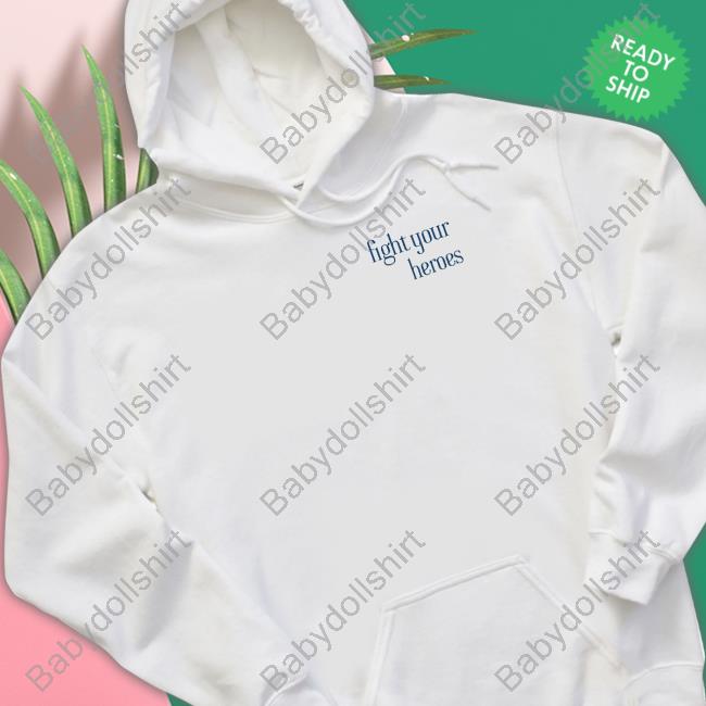 Fight Your Heroes New Shirt