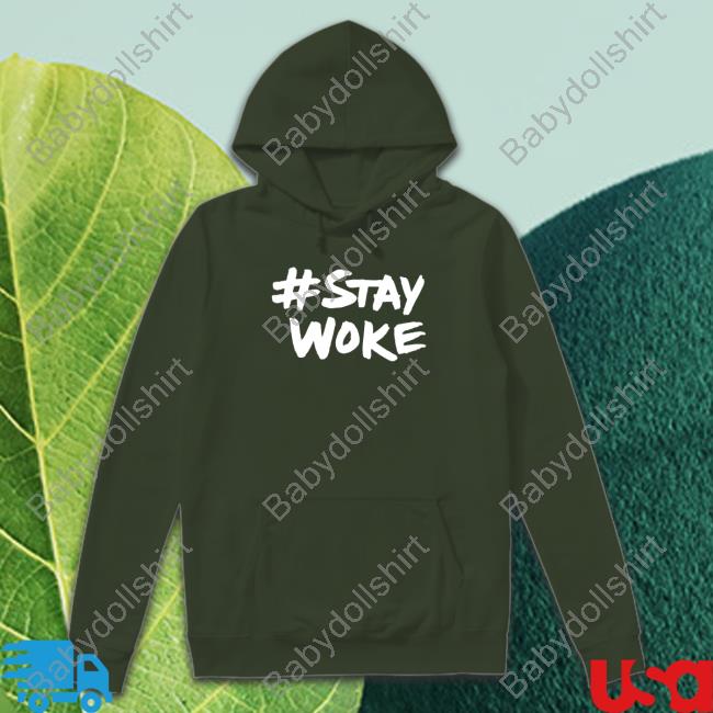#Staywoke Shirt #Staywoke Tee Shirt Stay Woke