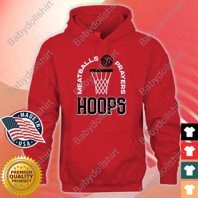 Meatballs Prayers Hoops Tee Barstool Sports Merch Meatballs Prayers Hoops T Shirt