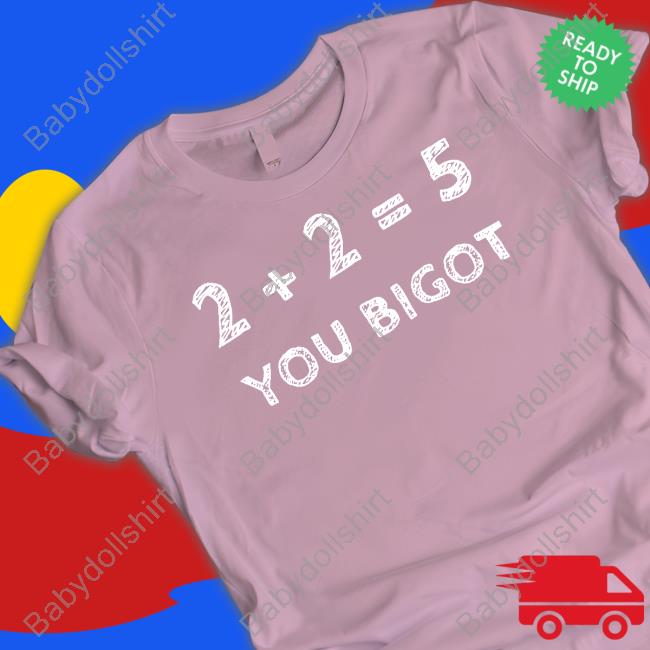 Luke Rudkowski 2+2=5 You Bigot Shirt 2+2=5 You Bigot Shirts