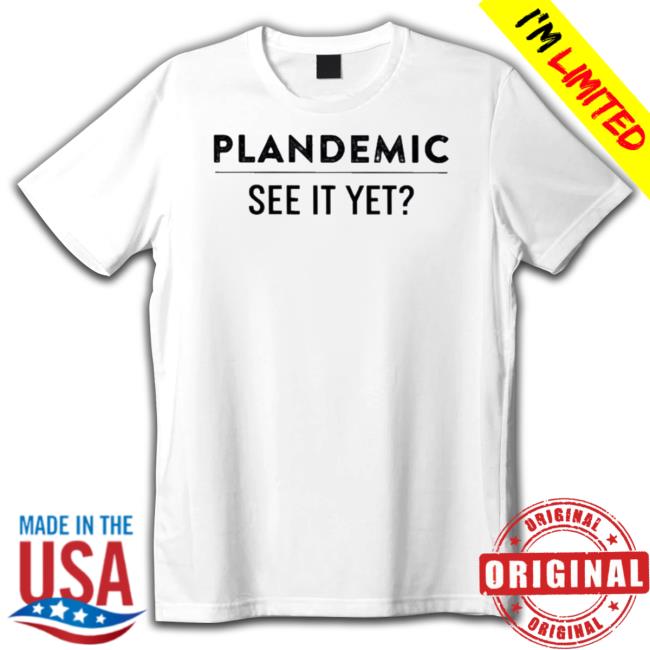 Official Plandemic See It Yet T-Shirt