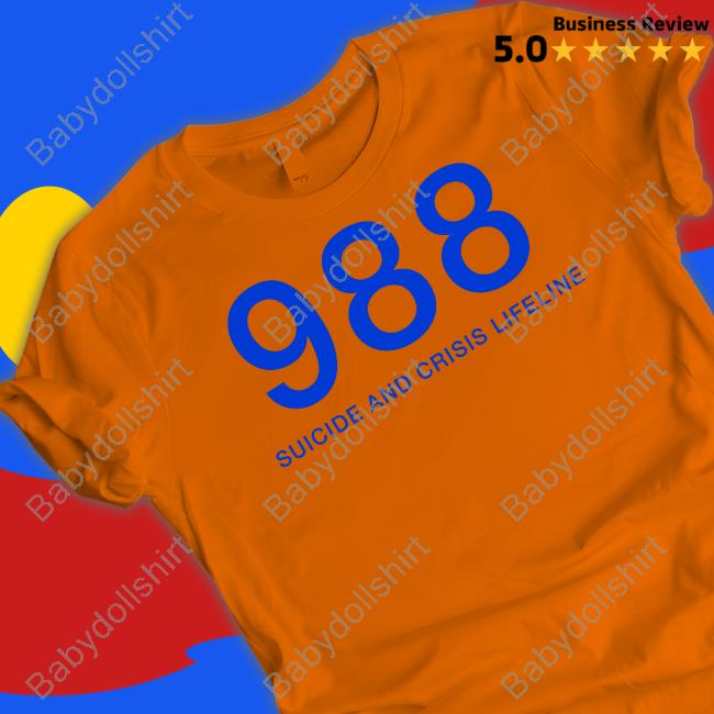 988 Suicide And Crisis Lifeline Shirts