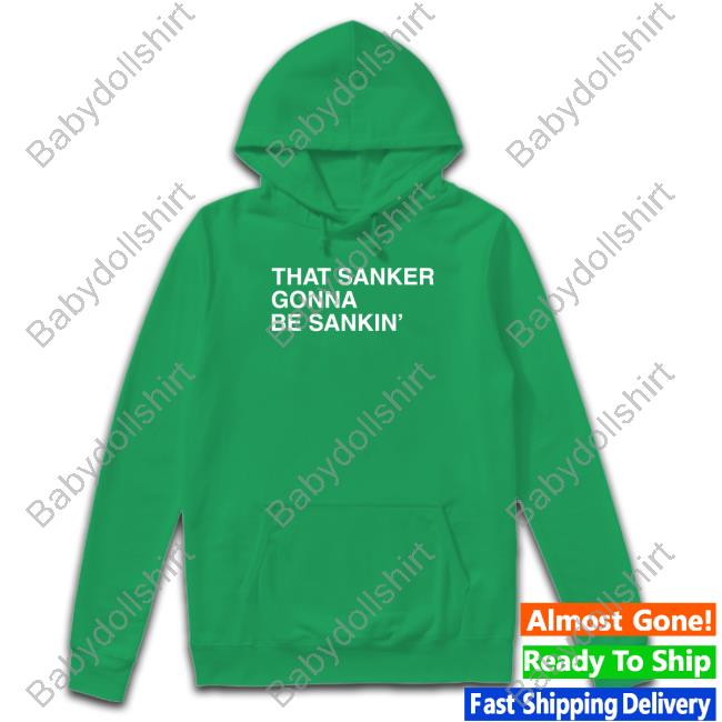 Obvious Shirts That Sanker Gonna Be Sankin' Tee Official Obvious Shirts That Sanker Gonna Be Sankin' T Shirts