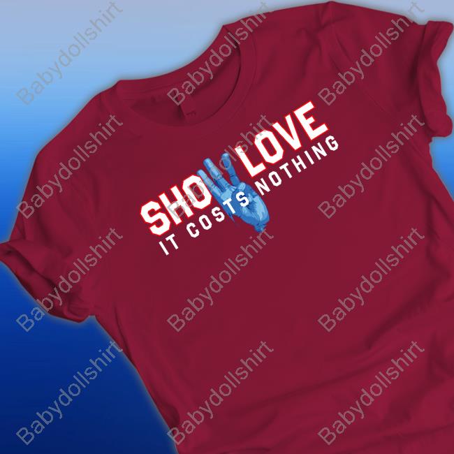 26 Shirts Merch Show Love It Costs Nothing Tee Shirt Damar Hamlin