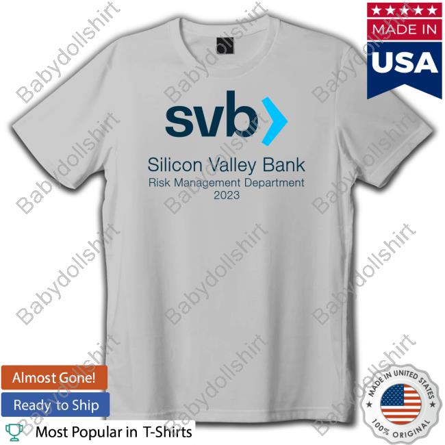Svb Silicon Valley Bank Risk Management Department 2023 Tee