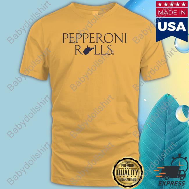 Pepperoni Rolls Tee Shirt