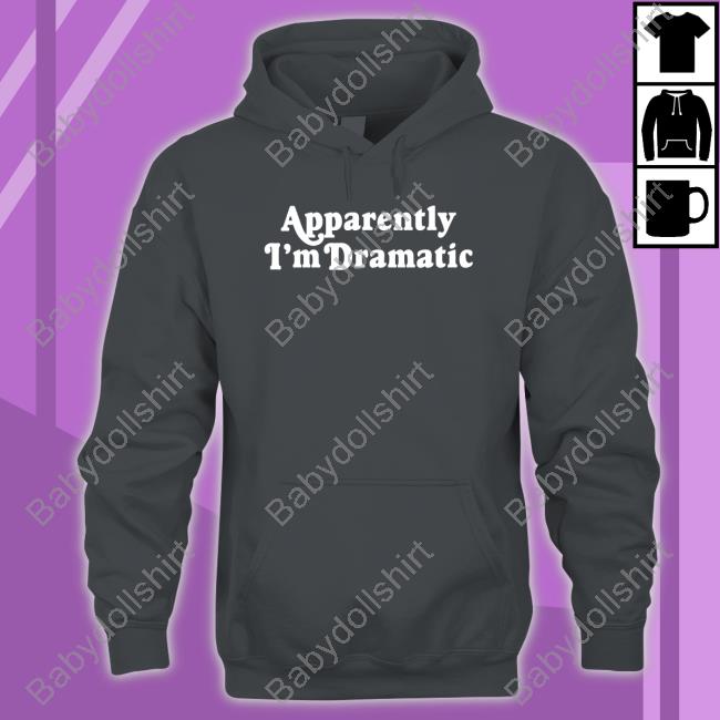 Apparently I'm Dramatic Long Sleeve T Shirt