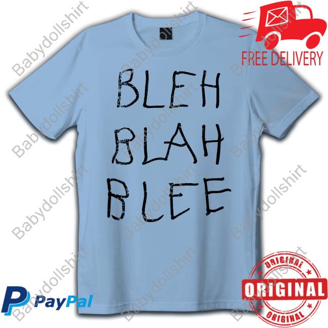 Official BLEH BLAH BLEE Shirt BLEH BLAH BLEE Long Sleeve Tee