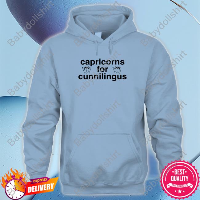 Capricorns For Cunnilingus Tee Shirt Shirts That Go Hard Capricorns For Cunnilingus Tee Shirt Shirtsthtgohard