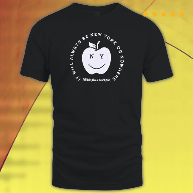 Official It will always be new york or nowhere mascot t shirt