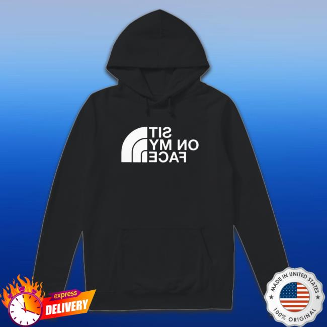 Sit on my face 2023 Tee Shirt Official Sit on my face 2023 Hooded Sweatshirt