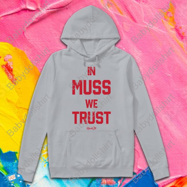 In Muss We Trust Tee Shirt