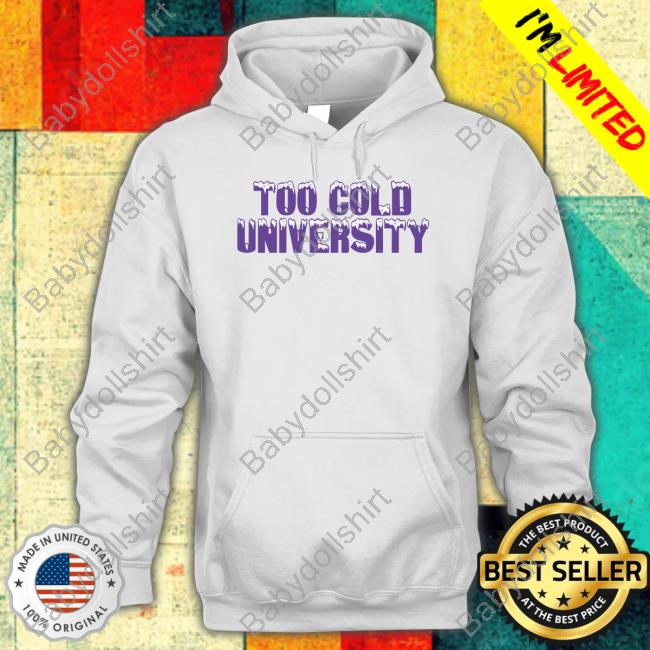 Barstool Sports Merch Too Cold University Hoodie