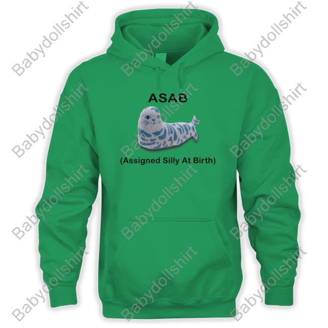 Asab Assigned Silly At Birth Sweatshirt Asab Assigned Silly At Birth Sweatshirt