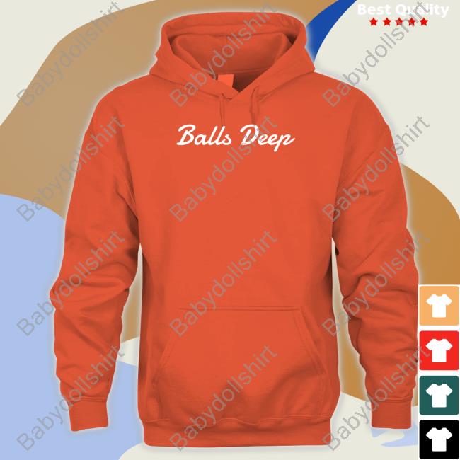 Balls Deep Hoodie Wicked Naughty Apparel Official Balls Deep Shirt