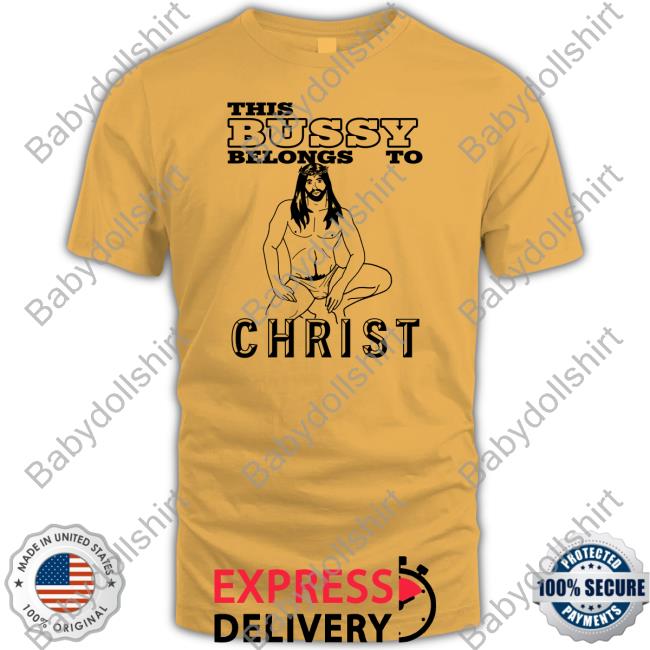 This Bussy Belongs To Christ Hoodie