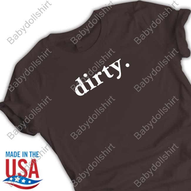 Official Dirty Shirt