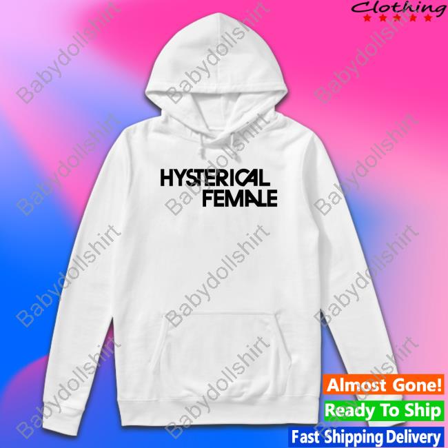 Hysterical Female Tee Rachel Antonoff Merch Hysterical Female Shirt Funny