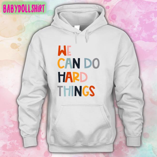 Maggie Maggie Kw We Can Do Hard Things T Shirt