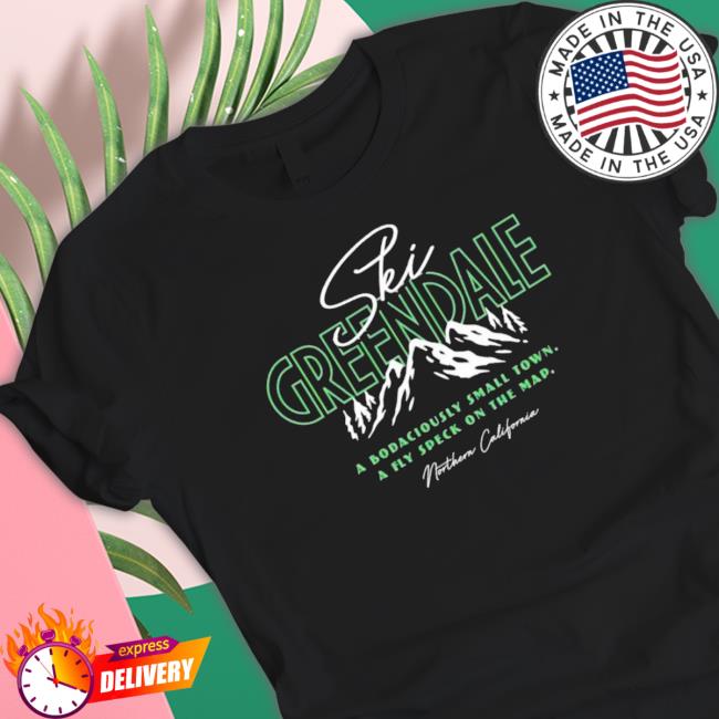 Ski Greendale Northern California Shirt Ski Greendale Northern California T-Shirt
