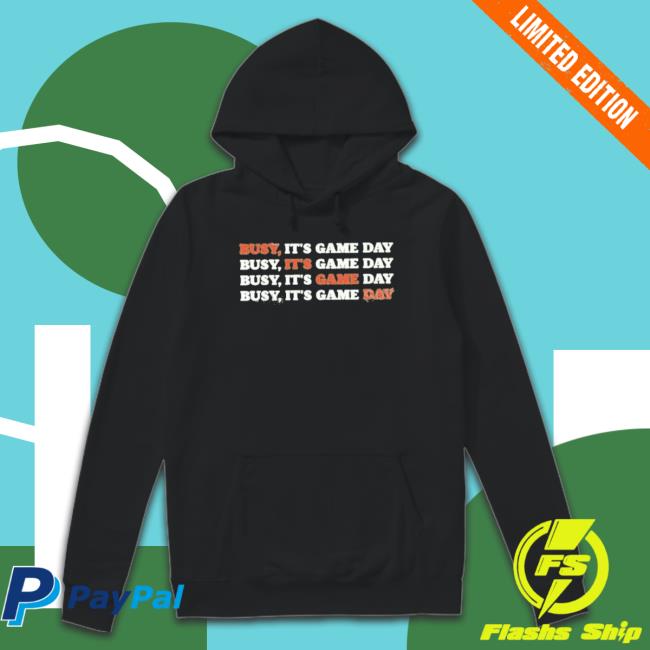 Busy It’S Game Day Shirt Busy It’S Game Day Crewneck Sweatshirt