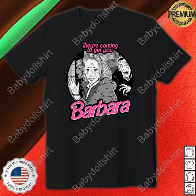 Loudmouth Threads Merch They're Coming To Get You Barbara T Shirt Blake Austin Art