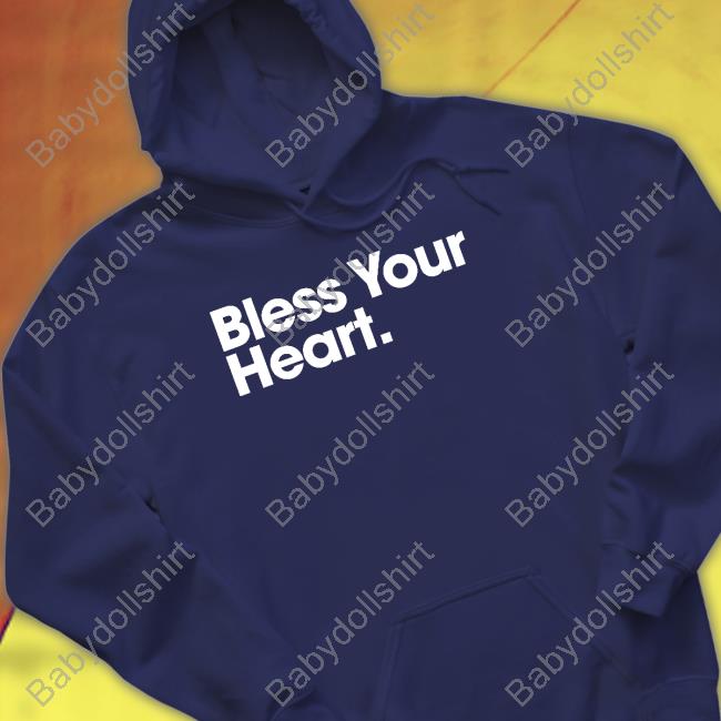 Bless Your Heart Tee Bless Your Heart Shirt Blue