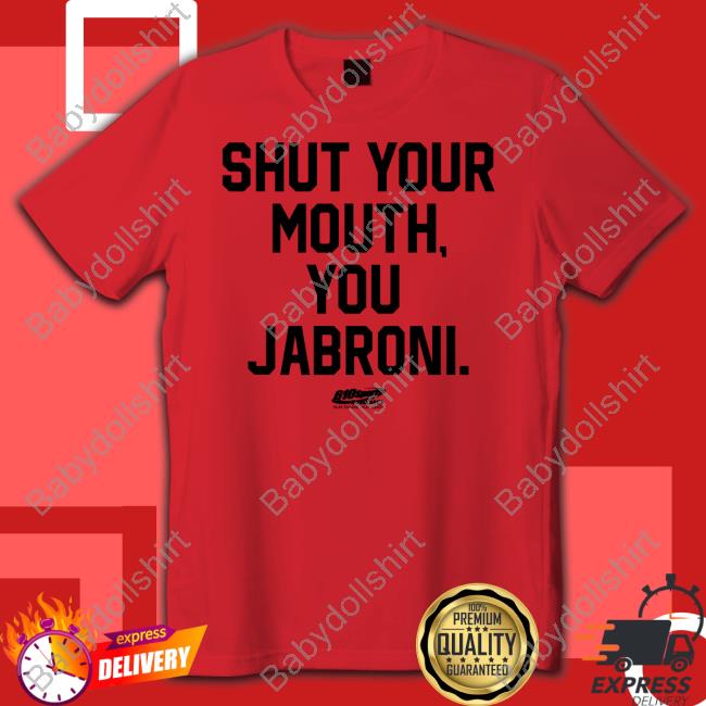 Travis Kelce Shut Your Mouth You Jabroni Shirt Official Shut Your Mouth You Jabroni T Shirts