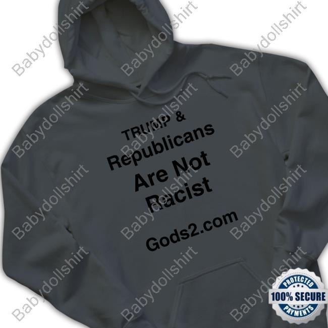 Trump & Republicans Are Not Racist Tee Shirt Creason Jana Ernest Owens