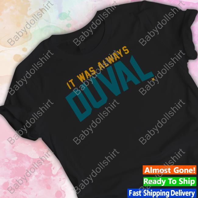 It Was Always Duval Tee