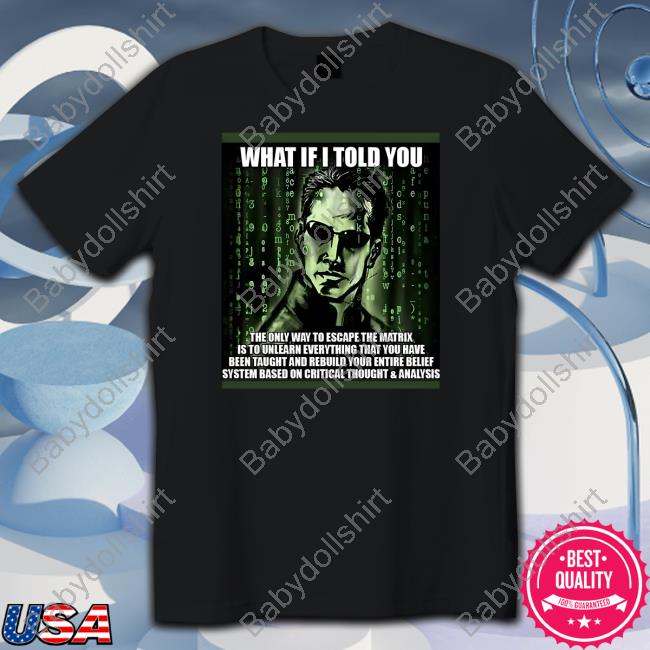 What If I Told You Tee Shirt Elon Musk