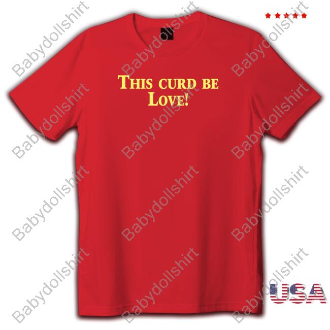 This Curd Be Love Tee Shirt