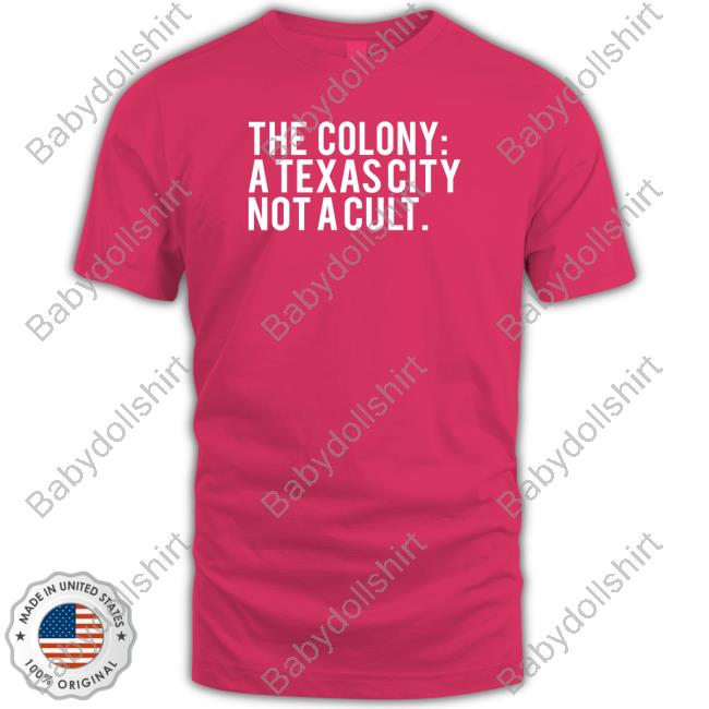 Official The Colony Not A Strange Name For A City At All Tee