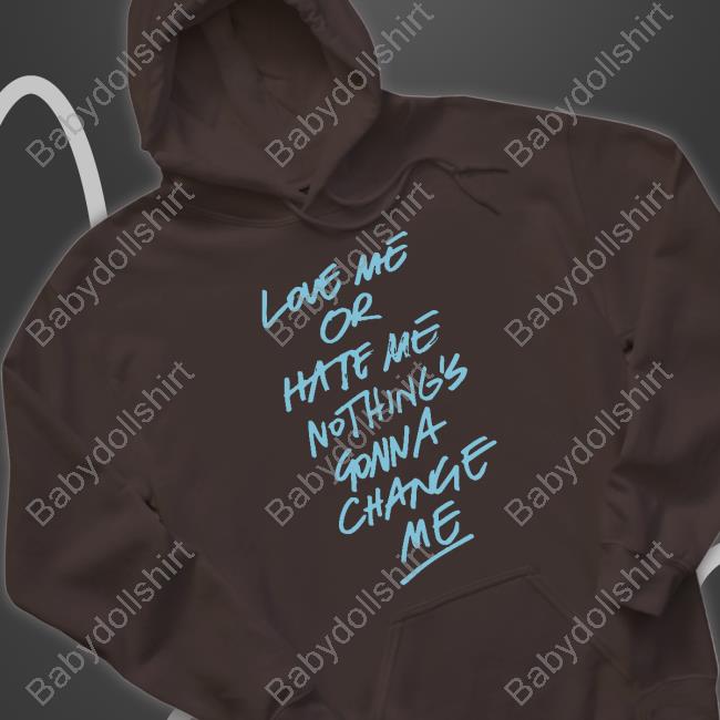 Official Anne Marie Merch Love Me Or Hate Me Nothing's Gonna Change Me Hoodie Anne Marie Love Me Or Hate Me Nothing's Gonna Change Me Shirt