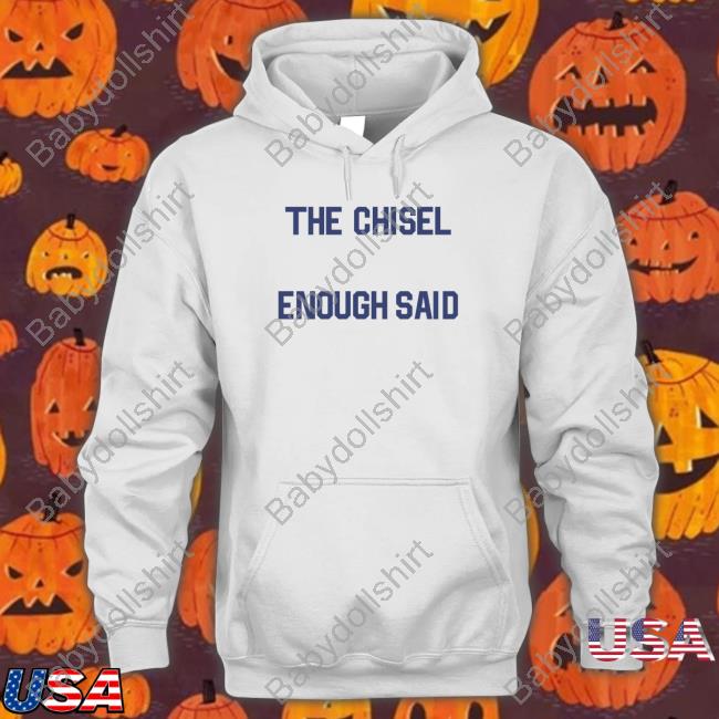 Brass City The Chisel Enough Said Shirts