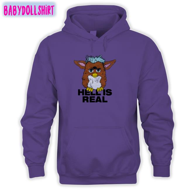 Furby Hell Is Real Hooded Sweatshirt Shirts That Go Hard