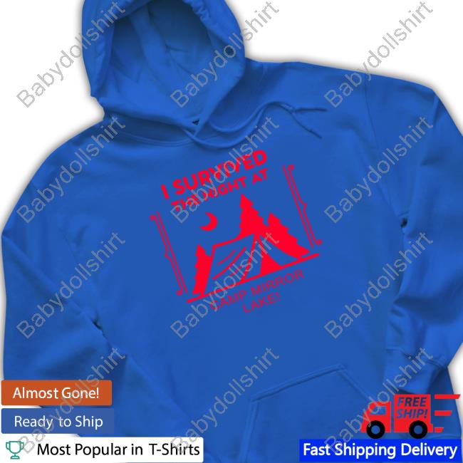 Official I Survived The Night At Camp Mirror Lake T Shirt Official I Survived The Night At Camp Mirror Lake T-Shirt