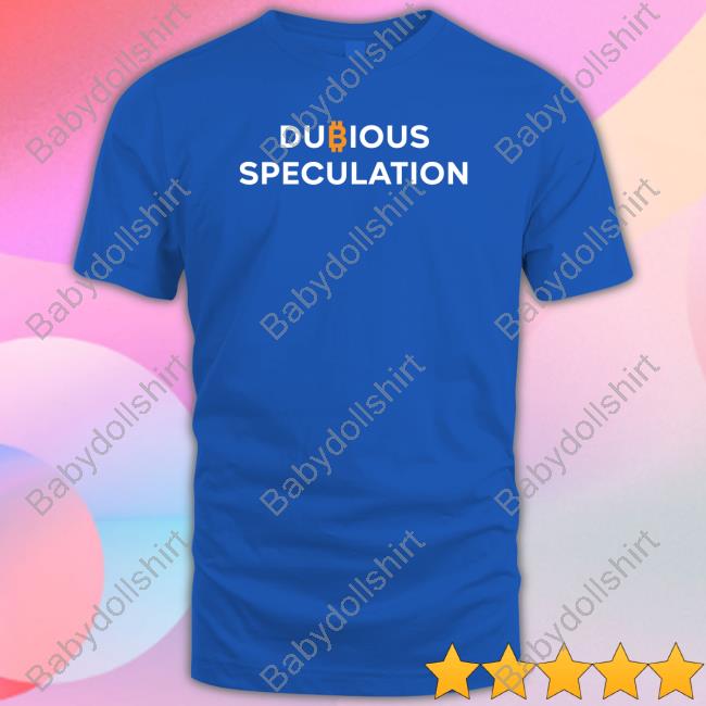 Official Dubious Speculation Bitcoin Shirt