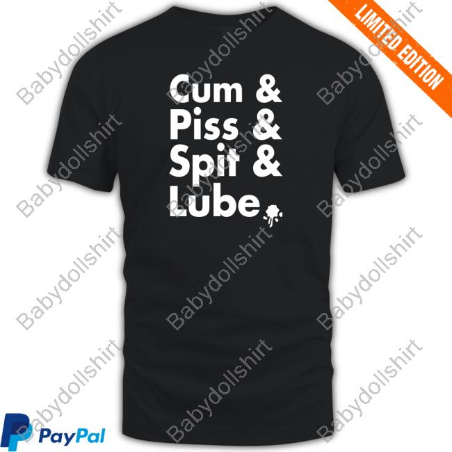 Official Cum Piss Spit Lube T-Shirt