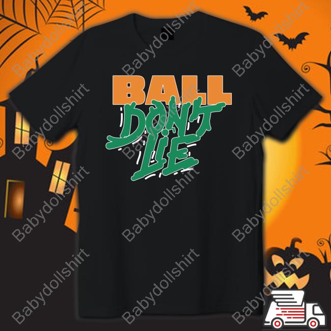 Ball Don't Lie T-Shirt Official Ball Don't Lie Tee Shirt