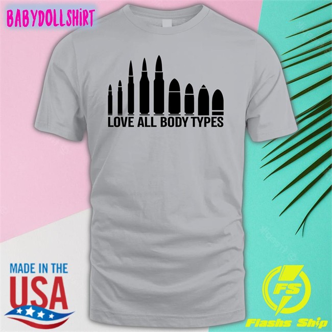 Love All Body Types T Shirt Donald Trump Jr