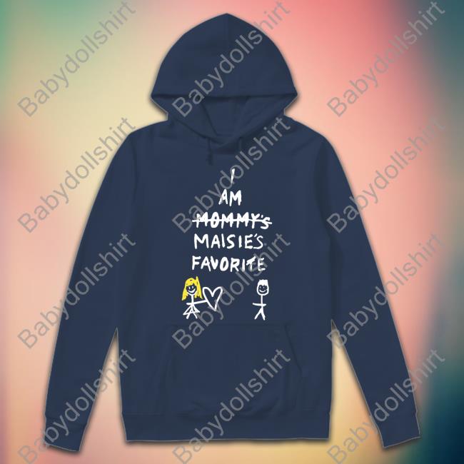 I Am Mommy's Maisie's Favorite Short Sleeve Unisex Shirt