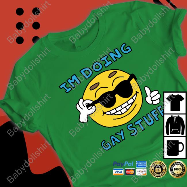 I'm Doing Gay Stuff Hoodie