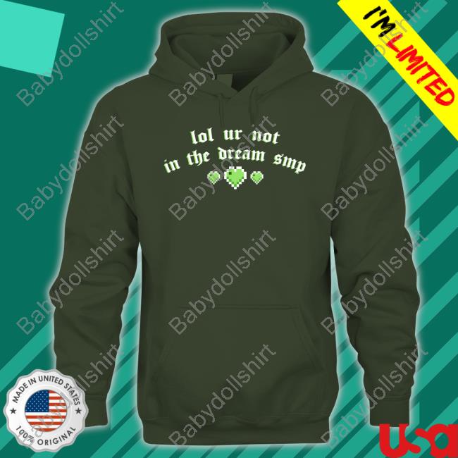 Lol Ur Not In The Dream Smp T Shirts