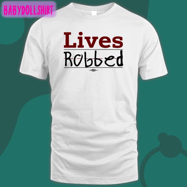 Live Robbed T Shirt