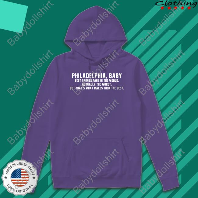 Philadelphia Baby Tee Barstool Sports Store Philadelphia Baby Best Sports Fans In The World Actually The Worst But That's What Makes Them The Best Shirt
