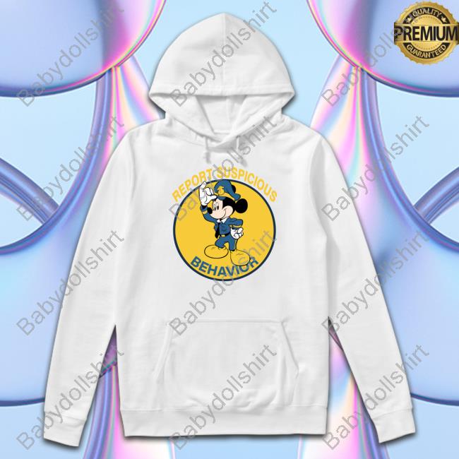 Shirts That Go Hard Report Suspicious Behavior Sweatshirt