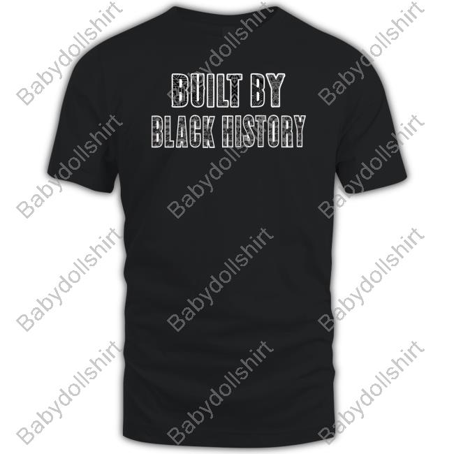 Built By Black History Shirts Official Built By Black History Tee